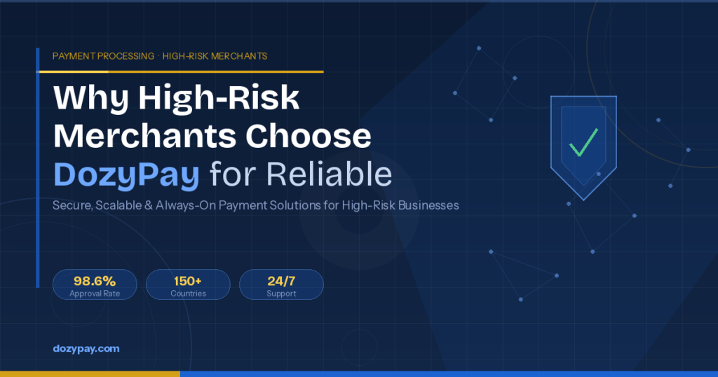 Why High-Risk Merchants Trust DozyPay