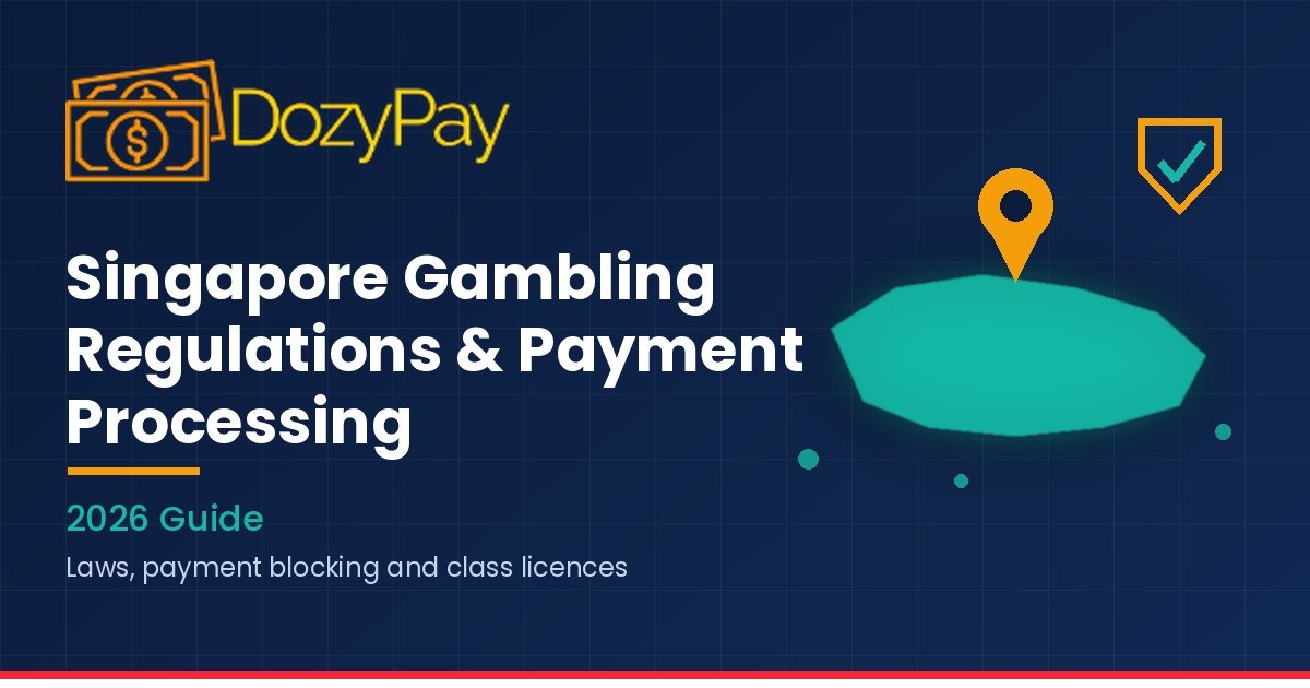 Singapore gambling regulations and payment processing 2026