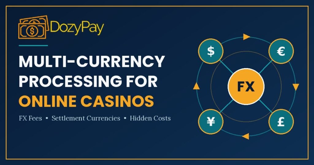 multi-currency processing for online casinos
